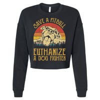 Save A Pitbull Euthanize A Dog Fighter Pitbull Lovers Cropped Pullover Crew