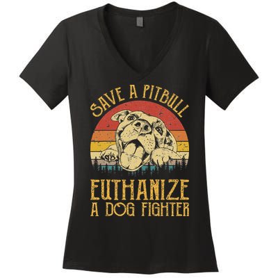 Save A Pitbull Euthanize A Dog Fighter Pitbull Lovers Women's V-Neck T-Shirt