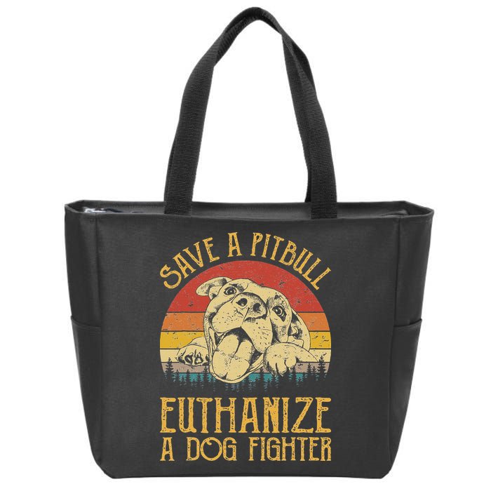 Save A Pitbull Euthanize A Dog Fighter Pitbull Lovers Zip Tote Bag