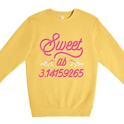 Sweet As Pie Pi Day funny Math Lover Premium Crewneck Sweatshirt