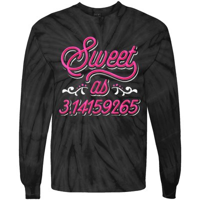 Sweet As Pie Pi Day funny Math Lover Tie-Dye Long Sleeve Shirt