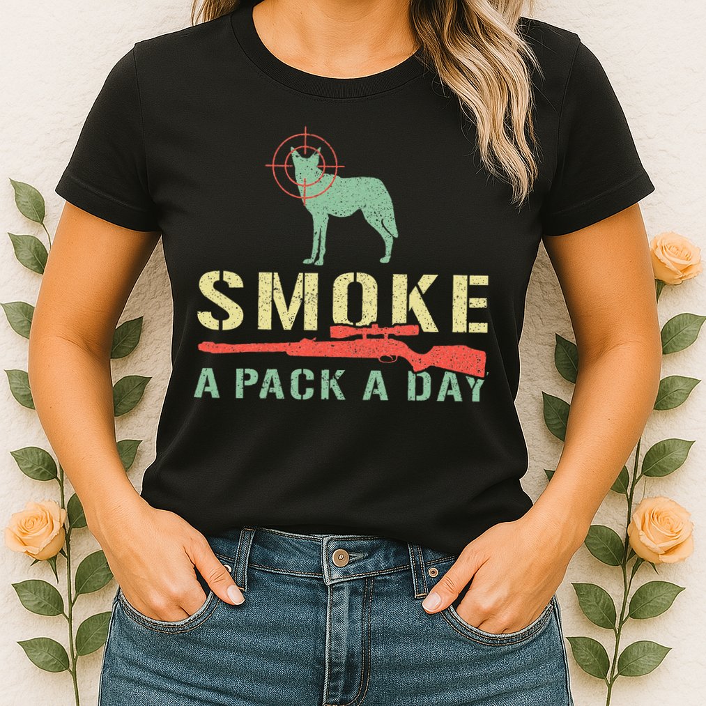 Smoke A Pack A Day Coyote Hunting Womens T-Shirt