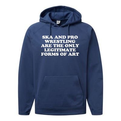 Ska And Pro Wrestling Are The Only Legitimate Forms Of Art Performance Fleece Hoodie