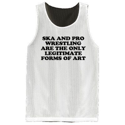 Ska And Pro Wrestling Are The Only Legitimate Forms Of Art Mesh Reversible Basketball Jersey Tank