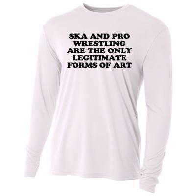 Ska And Pro Wrestling Are The Only Legitimate Forms Of Art Cooling Performance Long Sleeve Crew