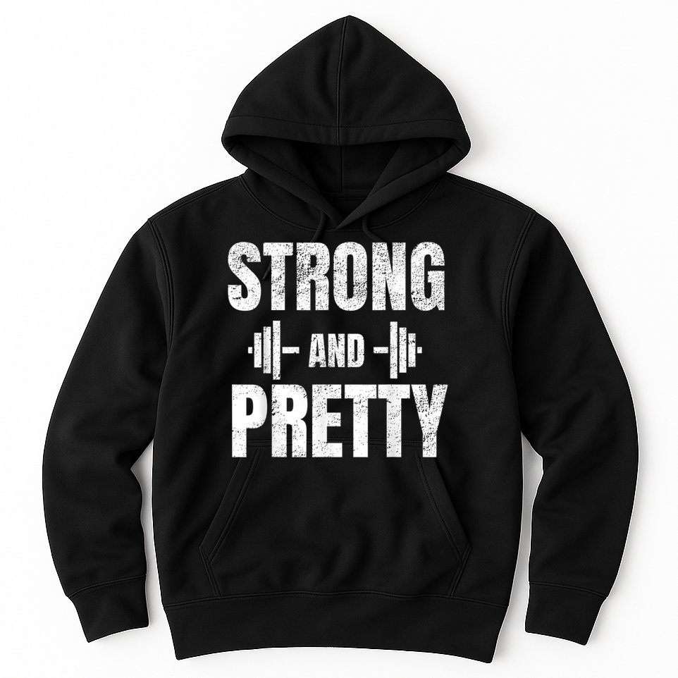 Strong And Pretty Gym Strongman Workout Fitness Hoodie