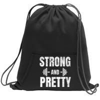 Strong And Pretty Gym Strongman Workout Fitness Sweatshirt Cinch Pack Bag