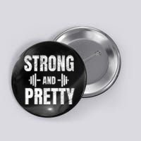 Strong And Pretty Gym Strongman Workout Fitness Button