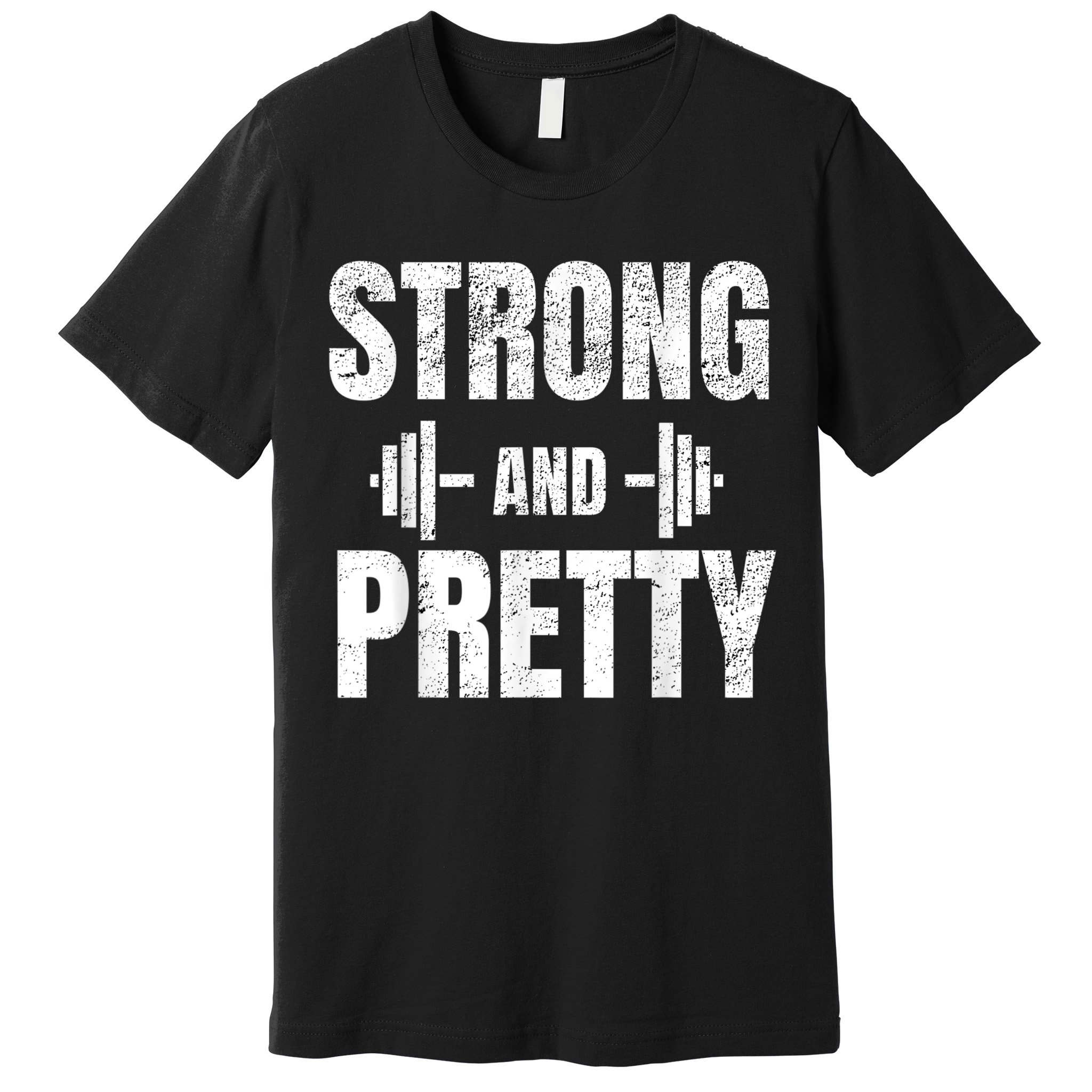 Strong And Pretty Gym Strongman Workout Fitness Premium T-Shirt
