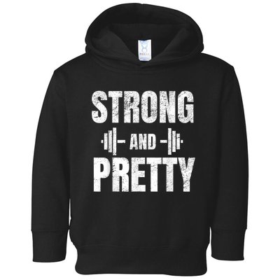 Strong And Pretty Gym Strongman Workout Fitness Toddler Hoodie