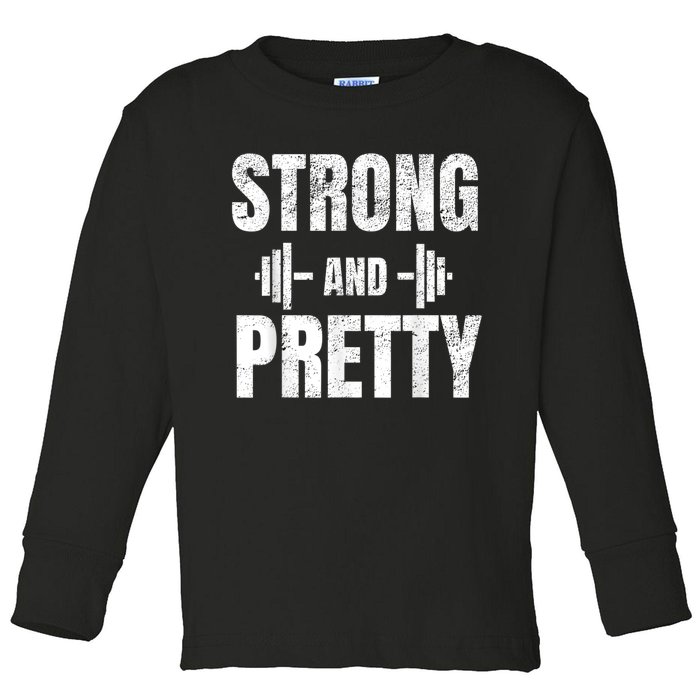 Strong And Pretty Gym Strongman Workout Fitness Toddler Long Sleeve Shirt