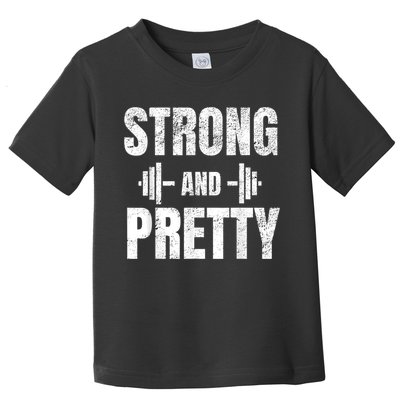 Strong And Pretty Gym Strongman Workout Fitness Toddler T-Shirt