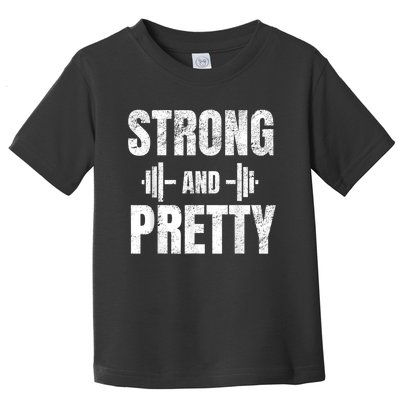 Strong And Pretty Gym Strongman Workout Fitness Toddler T-Shirt