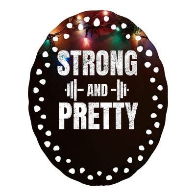 Strong And Pretty Gym Strongman Workout Fitness Ceramic Oval Ornament