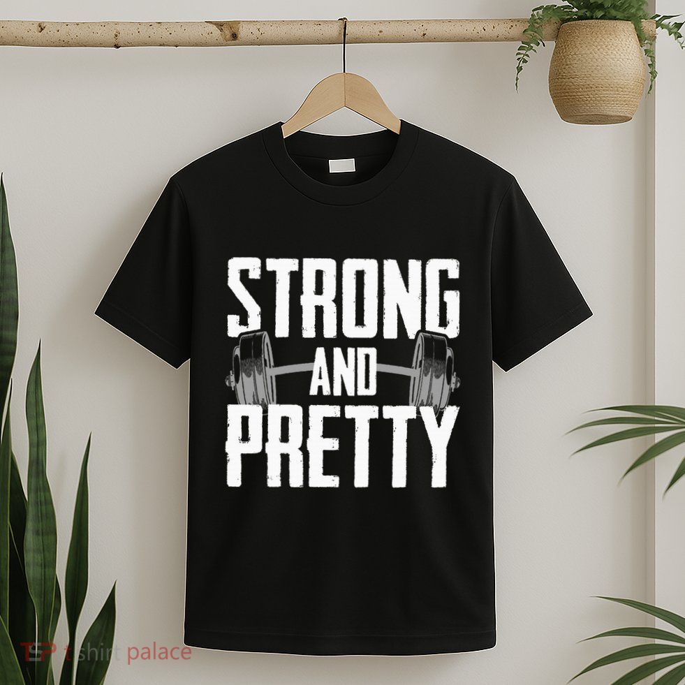 Strong And Pretty Powerlifting Apparel Gym T-Shirt