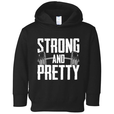 Strong And Pretty Powerlifting Apparel Gym Toddler Hoodie