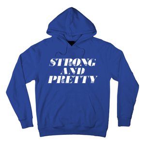 Strong And Pretty Funny Gift Hoodie