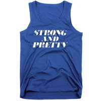 Strong And Pretty Funny Gift Tank Top