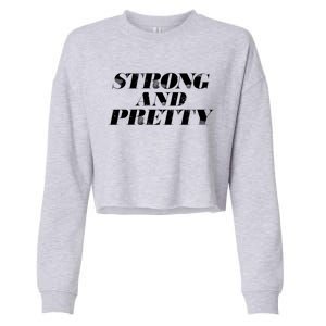 Strong And Pretty Funny Gift Cropped Pullover Crew