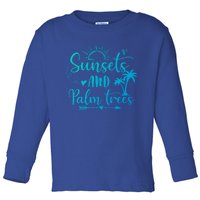 Sunsets And Palm Trees Summer Vibes Beach Vacay Summertime Gift Toddler Long Sleeve Shirt