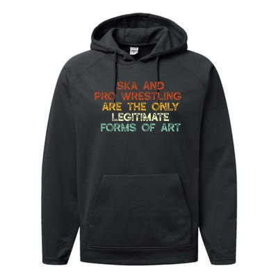 Ska And Pro Wrestling Are The Only Legitimate Forms Of Art Performance Fleece Hoodie