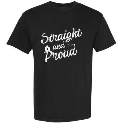 Straight And Proud Heterosexual Anti PC Funny Garment-Dyed Heavyweight T-Shirt