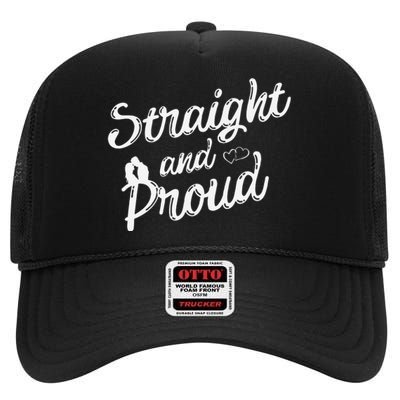 Straight And Proud Heterosexual Anti PC Funny High Crown Mesh Back Trucker Hat