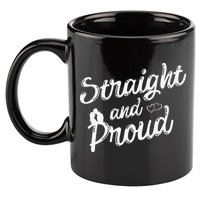 Straight And Proud Heterosexual Anti PC Funny 11oz C Handle Ceramic Mug