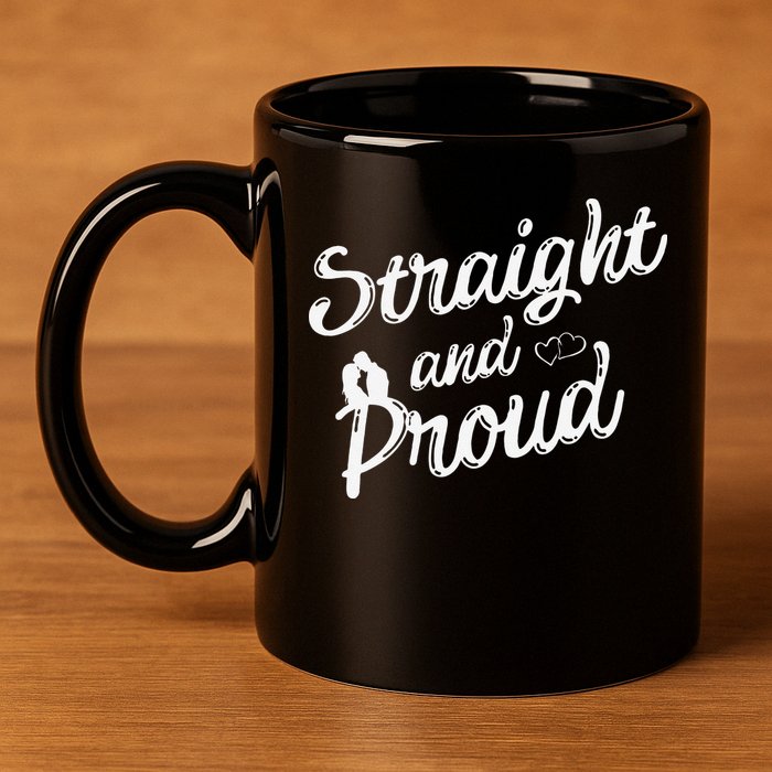 Straight And Proud Heterosexual Anti PC Funny 11oz C Handle Ceramic Mug