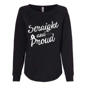 Straight And Proud Heterosexual Anti PC Funny Womens California Wash Sweatshirt