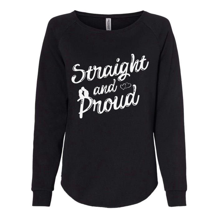 Straight And Proud Heterosexual Anti PC Funny Womens California Wash Sweatshirt