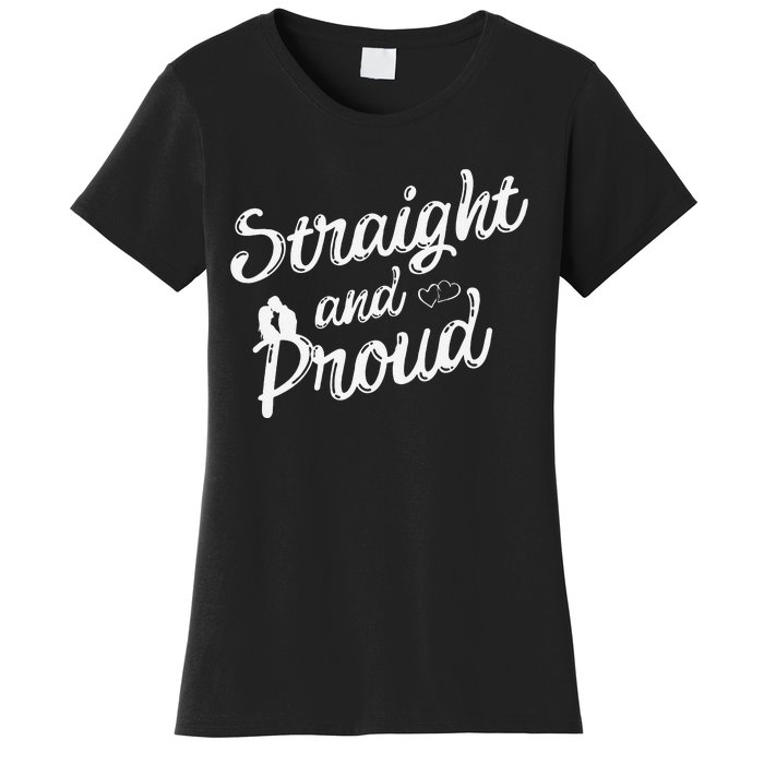 Straight And Proud Heterosexual Anti PC Funny Women's T-Shirt