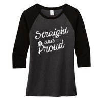 Straight And Proud Heterosexual Anti PC Funny Women's Tri-Blend 3/4-Sleeve Raglan Shirt