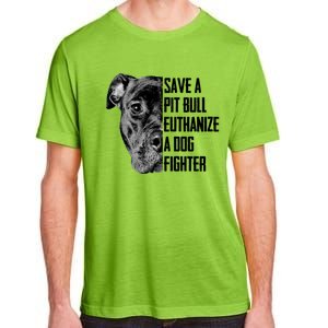 Save A Pitbull Euthanize A Dog Fighter Gift Adult ChromaSoft Performance T-Shirt