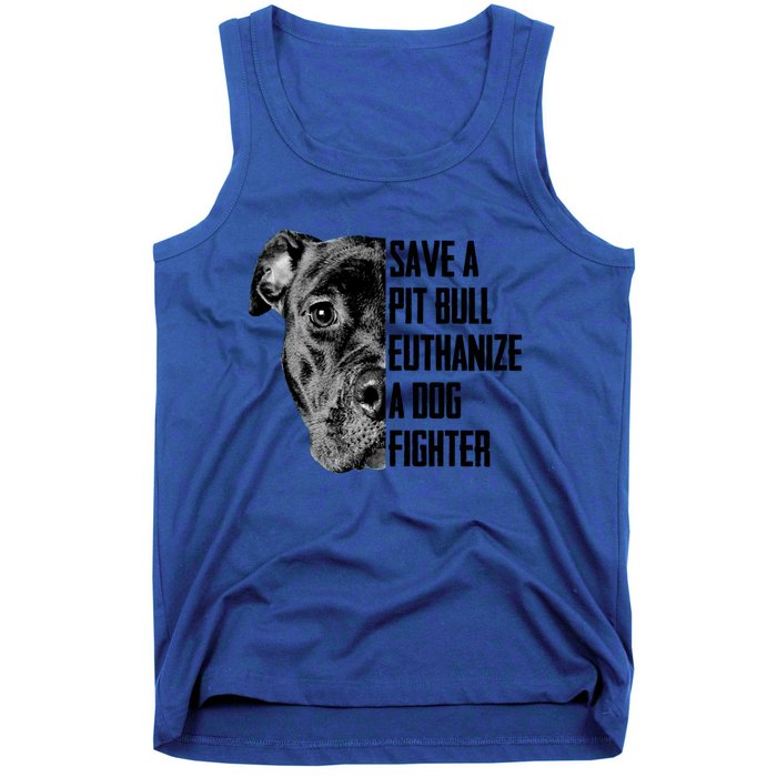 Save A Pitbull Euthanize A Dog Fighter Gift Tank Top