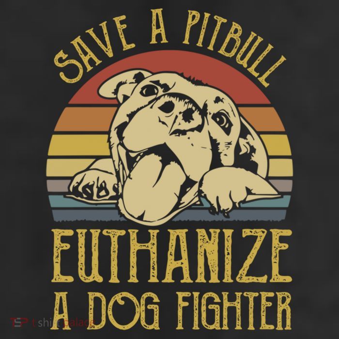 Save A Pitbull Euthanize A Dog Fighter Funny Gift Pitbull Lovers Gift Cool Comfort Performance Bucket Hat