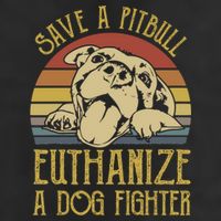 Save A Pitbull Euthanize A Dog Fighter Funny Gift Pitbull Lovers Gift Garment-Dyed Fleece Hoodie