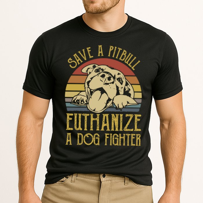 Save A Pitbull Euthanize A Dog Fighter Funny Gift Pitbull Lovers Gift Cooling Performance Crew T-Shirt