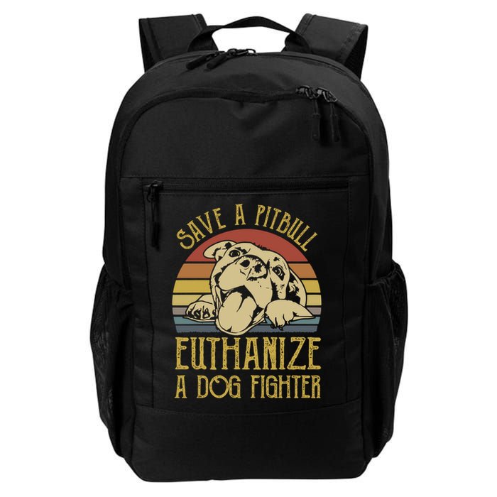 Save A Pitbull Euthanize A Dog Fighter Funny Gift Pitbull Lovers Gift Backpack