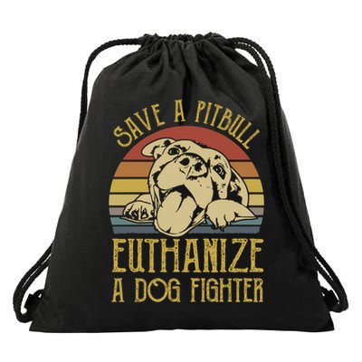 Save A Pitbull Euthanize A Dog Fighter Funny Gift Pitbull Lovers Gift Drawstring Bag