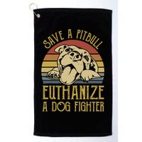 Save A Pitbull Euthanize A Dog Fighter Funny Gift Pitbull Lovers Gift Golf Towel