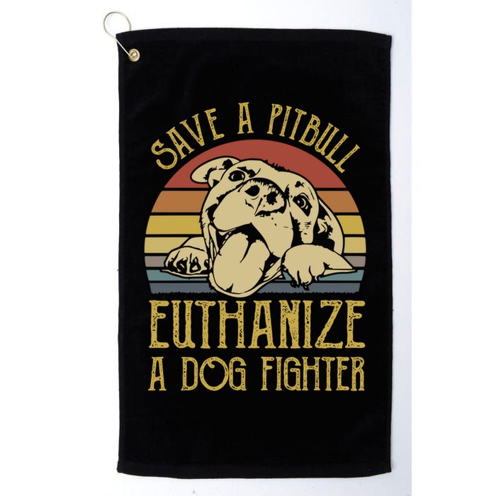 Save A Pitbull Euthanize A Dog Fighter Funny Gift Pitbull Lovers Gift Golf Towel