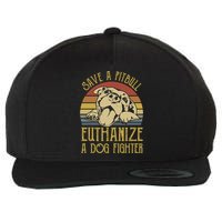 Save A Pitbull Euthanize A Dog Fighter Funny Gift Pitbull Lovers Gift Wool Snapback Cap