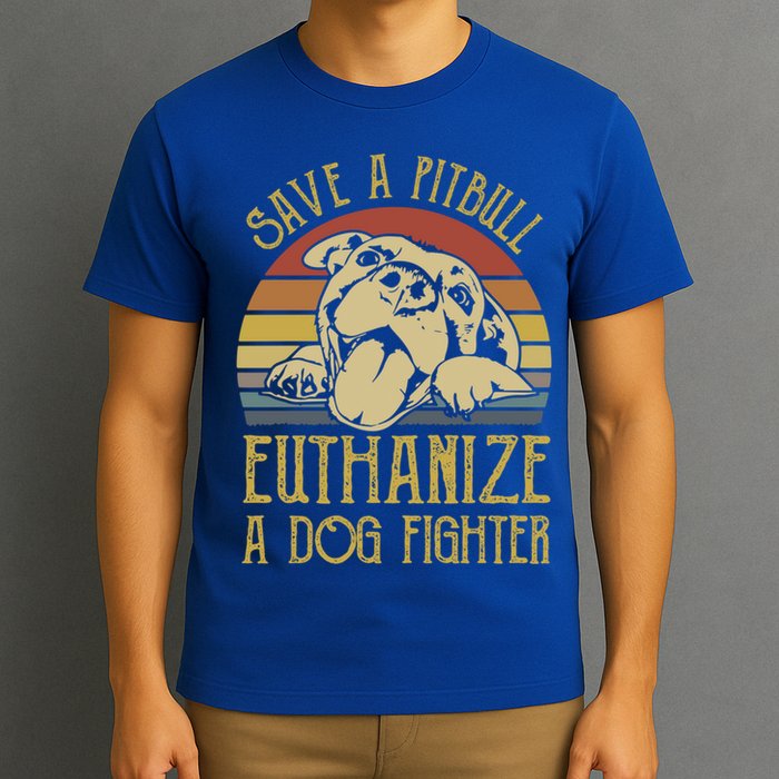 Save A Pitbull Euthanize A Dog Fighter Funny Gift Pitbull Lovers Gift T-Shirt
