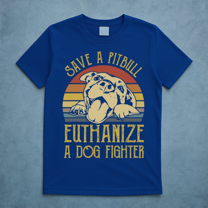 Save A Pitbull Euthanize A Dog Fighter Funny Gift Pitbull Lovers Gift T-Shirt