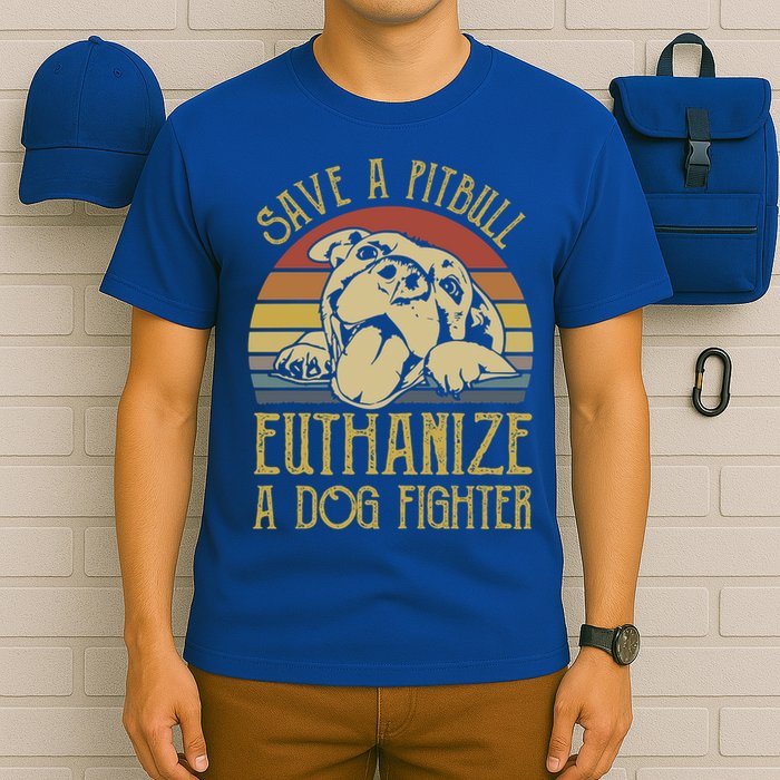 Save A Pitbull Euthanize A Dog Fighter Funny Gift Pitbull Lovers Gift T-Shirt
