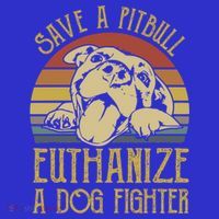 Save A Pitbull Euthanize A Dog Fighter Funny Gift Pitbull Lovers Gift Button