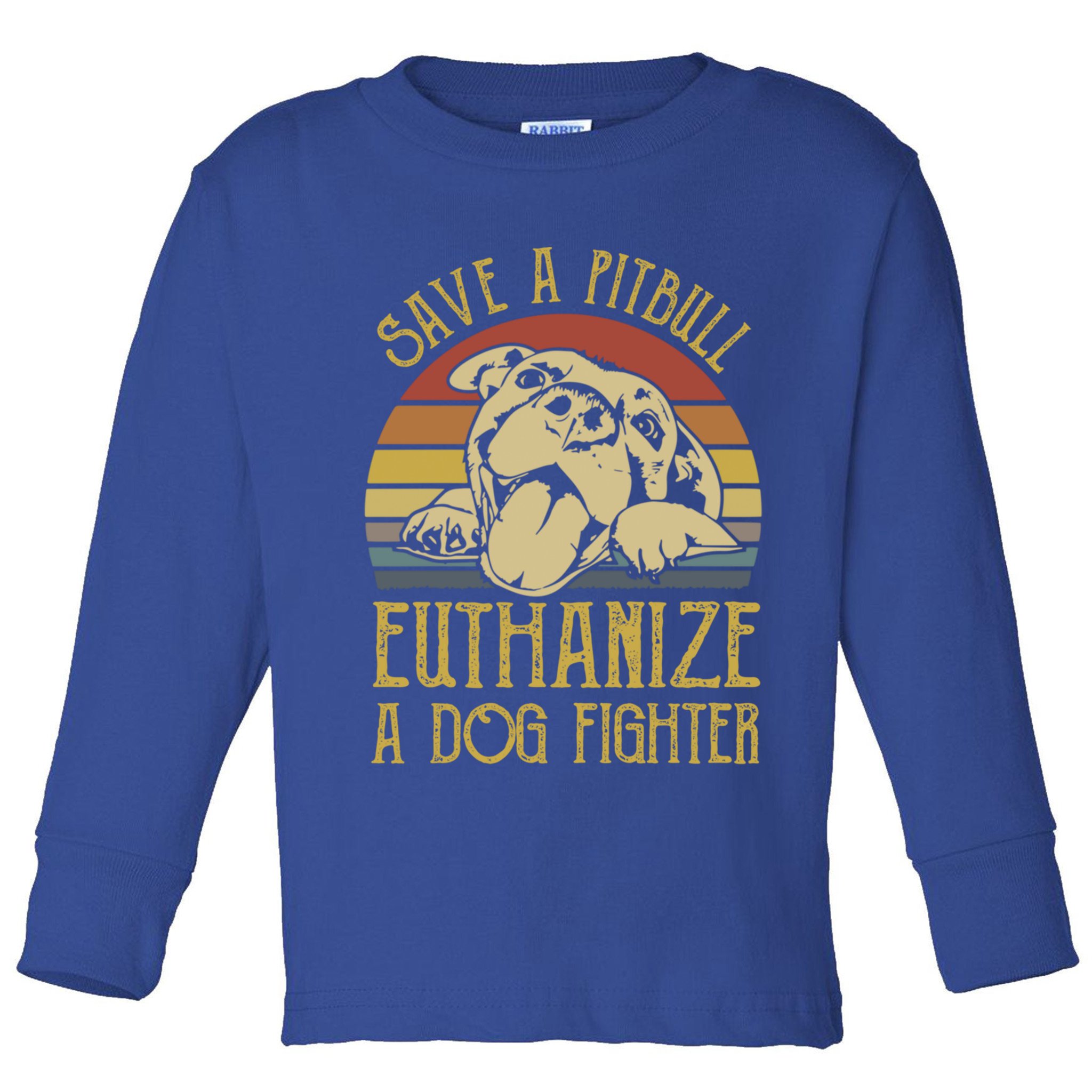 Save A Pitbull Euthanize A Dog Fighter Funny Gift Pitbull Lovers Gift Toddler Long Sleeve Shirt