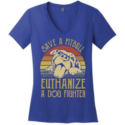 Save A Pitbull Euthanize A Dog Fighter Funny Gift Pitbull Lovers Gift Women's V-Neck T-Shirt
