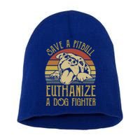 Save A Pitbull Euthanize A Dog Fighter Funny Gift Pitbull Lovers Gift Short Acrylic Beanie